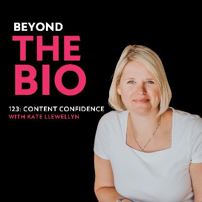 123: Content Confidence with Kate Llewellyn