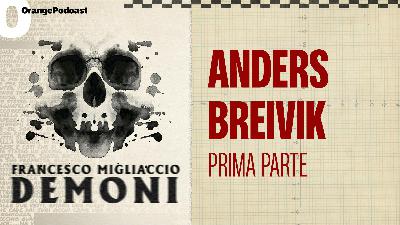 Anders Breivik - Prima parte Anders Breivik - Prima parte