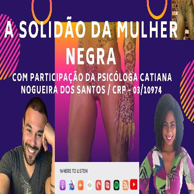 #11 A Solidão da Mulher Negra