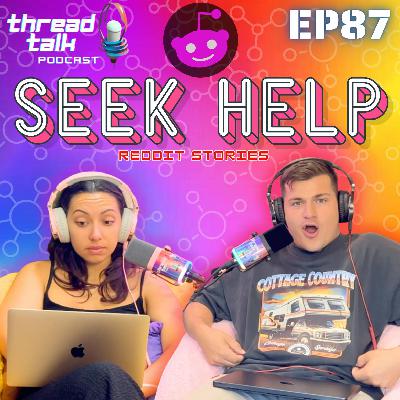 EP87: Seek Help…