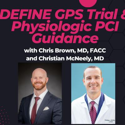 DEFINE GPS Trial: Physiologic PCI Guidance, Co-Registration, & Surprising Case Lessons