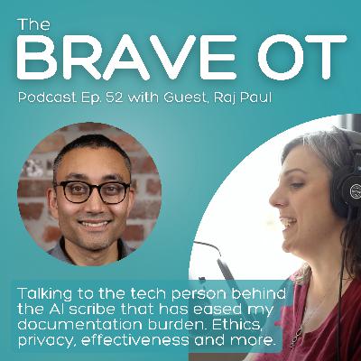 Ep. 52: Using AI to Ease Documentation Burden Ethically, with Tech Leader Raj Paul
