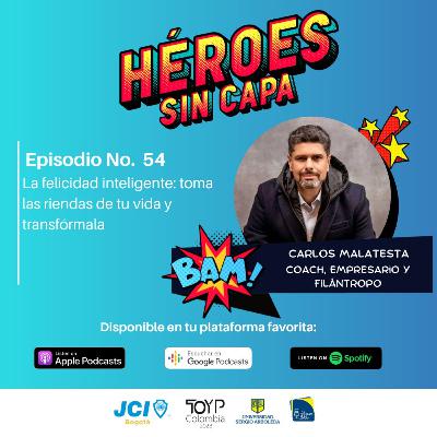 EP. 54 - La felicidad inteligente: toma las riendas de tu vida y transfórmala
