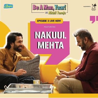 Nakuul Mehta on Be A Man, Yaar! Nakuul Mehta on Be A Man, Yaar!