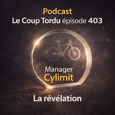 COUP TORDU EPISODE 403 : MANAGER CYLIMIT DE L'ANNEE ! LA REVELATION