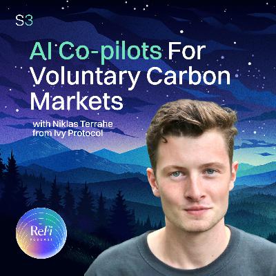 AI Co-pilots For Voluntary Carbon Markets with Niklas Terrahe from Ivy Protocol │ Season 3 Episode 12 🎧 AI Co-pilots For Voluntary Carbon Markets with Niklas Terrahe from Ivy Protocol │ Season 3 Episode 12 🎧