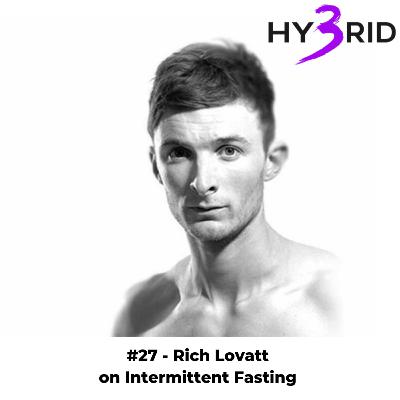 #27 - Rich Lovatt on Intermittent Fasting #27 - Rich Lovatt on Intermittent Fasting