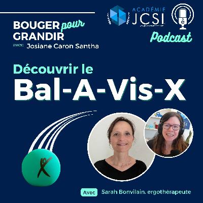 #85. Découvrir le Bal A Vis X avec Sarah Bonvillain 🔵