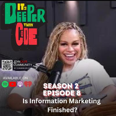 S2 Episode 8: Is Information Marketing Finished?
