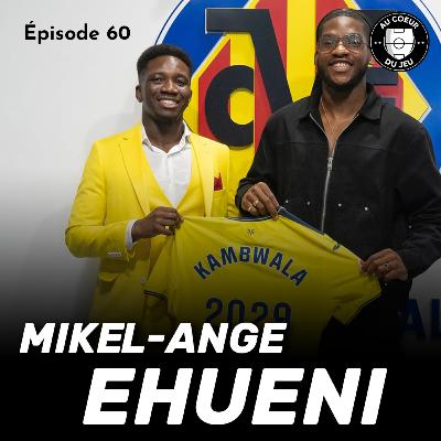 #60 - Transfert de Sochaux à Manchester & conflits entre agents et joueurs: le métier d'agent vu par Mikel-Ange Ehueni