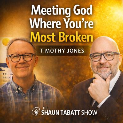 1001: Meeting God Where You're Most Broken | Timothy Jones