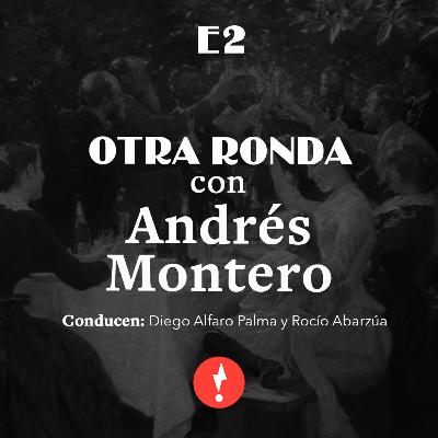 [E2] Otra ronda con Andrés Montero