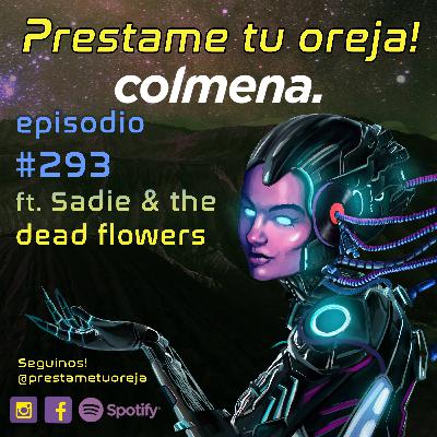 Prestame tu oreja! ft Sadie & the Dead Flowers E293 - T08