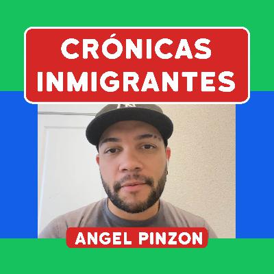 Angel Pinzon 🗣️ Yo no tenía ni amigos, ni familiares aquí en Estados Unidos