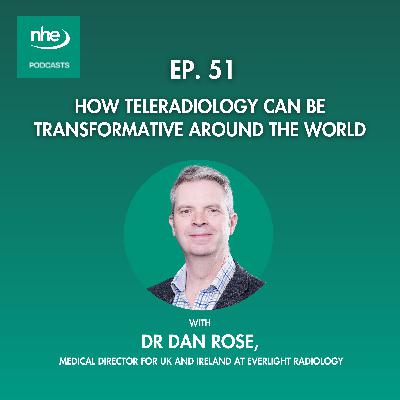 Ep 51. How Teleradiology Can Be Transformative Around The World