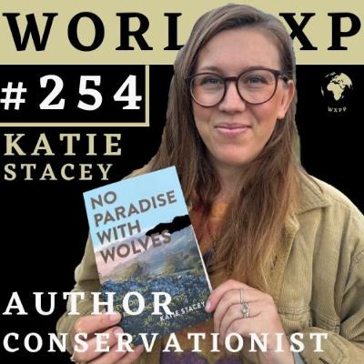 Katie Stacey - Surviving an Elephant Charge, Living Among Wolves, Getting More Connected with Nature Katie Stacey - Surviving an Elephant Charge, Living Among Wolves, Getting More Connected with Nature