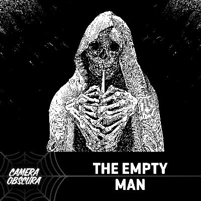 Camera Obscura #2 - The Empty Man
