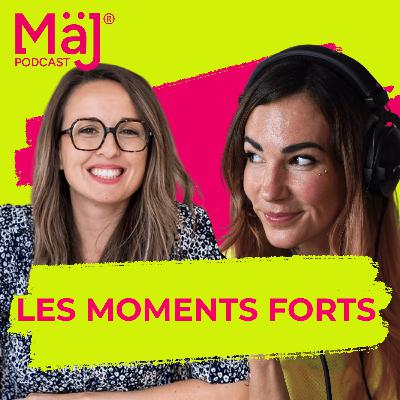 #27 - Les moments forts "L'ANXIÉTÉ"