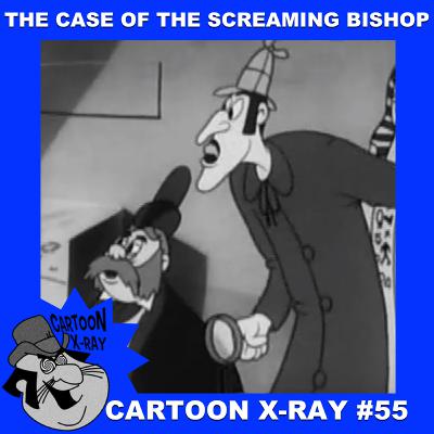 Cartoon X-Ray #55: the Case of the Screaming Bishop Cartoon X-Ray #55: the Case of the Screaming Bishop