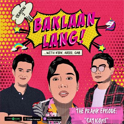 Baklaan Lang! Prank Episode: Gay Icons