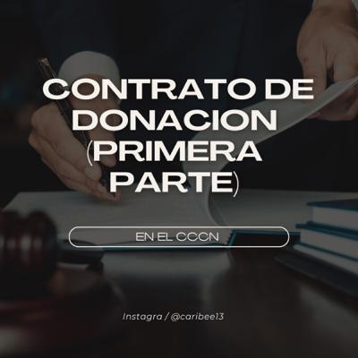 CONTRATO DE DONACIÓN (primera parte) CONTRATO DE DONACIÓN (primera parte)