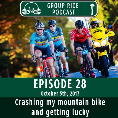 Episode 28 – Crashing my mountain bike and getting lucky