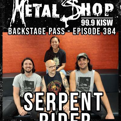 Metal Shop's Backstage Pass - Episode 384 : SERPENT RIDER Metal Shop's Backstage Pass - Episode 384 : SERPENT RIDER