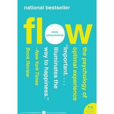 The secret behind superhuman performance and happiness.Flow:The psychology of Optimal Experience