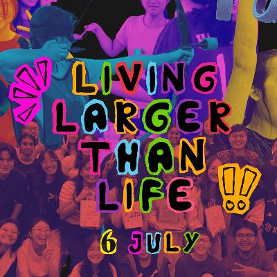 Living Larger Than Life Living Larger Than Life