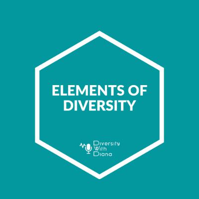Podcast 12 | What are the ELEMENTS of Diversity? | Diana Sifuna Podcast 12 | What are the ELEMENTS of Diversity? | Diana Sifuna