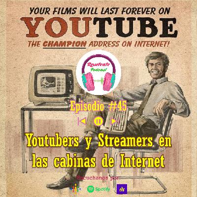 45. Youtubers y Streamers en las cabinas de Internet. 45. Youtubers y Streamers en las cabinas de Internet.