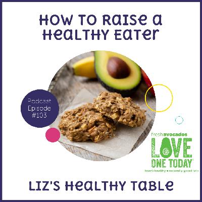 103: How to Raise a Healthy Eater