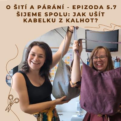 Epizoda 5.7 - Šijeme spolu: Jak ušít kabelku z kalhot?