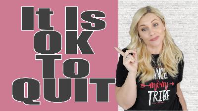 It Is OK To Quit: Why Choosing a New Path Isn’t Failing