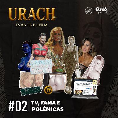 2. TV, fama e polêmicas