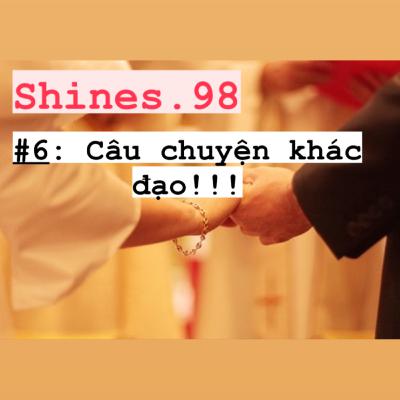 #6: Câu chuyện KHÁC ĐẠO!!!