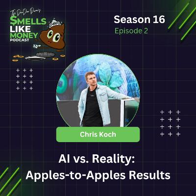 S16 E2: AI vs. Reality: Apples-to-Apples Results with Chris Koch