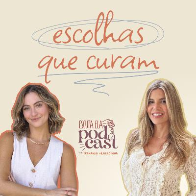 #123 - Mariana Reis - Escolhas que Curam