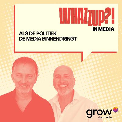 #8 Erik Roddenhof over als de politiek de media binnendringt - Whazzup?! in Media podcast
