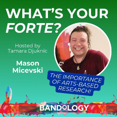 Arts-Based Research And the Value of Music Education with Mason Micevski Arts-Based Research And the Value of Music Education with Mason Micevski