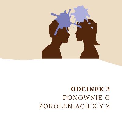 Ponownie o pokoleniach X Y Z