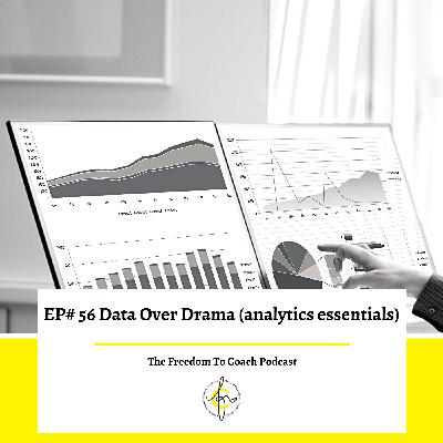 #56: Data Over Drama