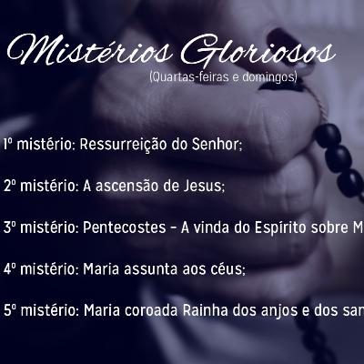 Mistérios Gloriosos (Quarta e Domingo)