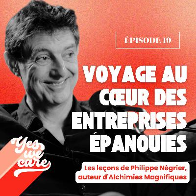Voyage au cœur des entreprises épanouies : Les leçons de Philippe Négrier, auteur d'Alchimies Magnifiques