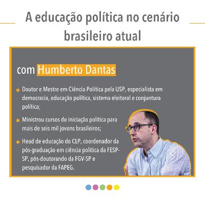 A Educação Política no Cenário Brasileiro Atual, com Humberto Dantas A Educação Política no Cenário Brasileiro Atual, com Humberto Dantas