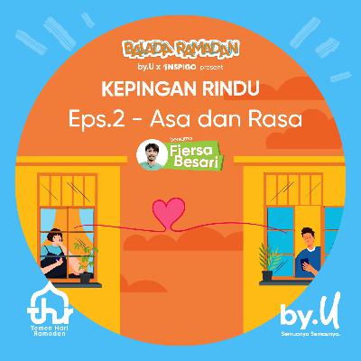 KEPINGAN RINDU #2 - Asa dan Rasa KEPINGAN RINDU #2 - Asa dan Rasa