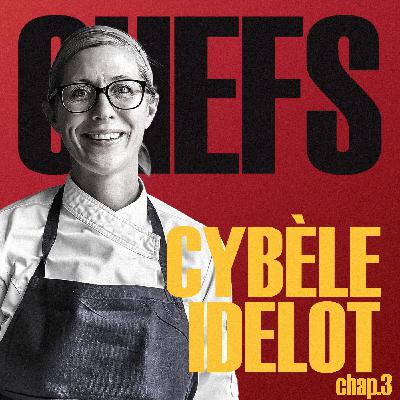 CYBÈLE IDELOT - PARTIE 3 : " FAIRE VOIR LE MONDE DE LA CUISINE DIFFÉREMMENT. "
