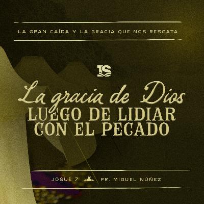 La gracia de Dios luego de lidiar con el pecado