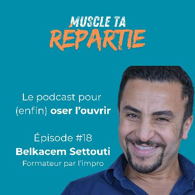 #18 - Belkacem Settouti - Les techniques de communication