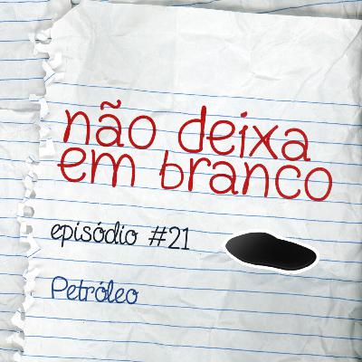 Aula #21 - Petróleo Aula #21 - Petróleo